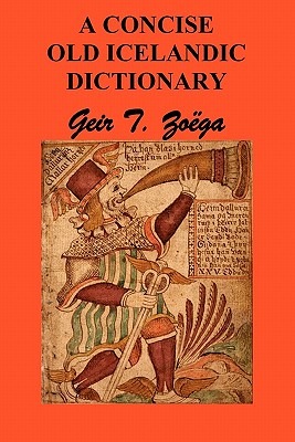A Concise Dictionary of Old Icelandic - Geir T. Zoga