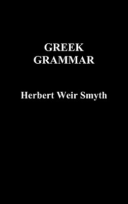 Greek Grammar - Herbert Weir Smyth