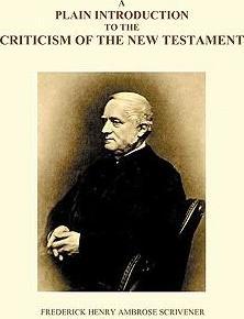 A Plain Introduction to the Criticism of the New Testament, Volumes I and II - Frederick Scrivener