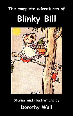 The Complete Adventures of Blinky Bill - Dorothy Wall