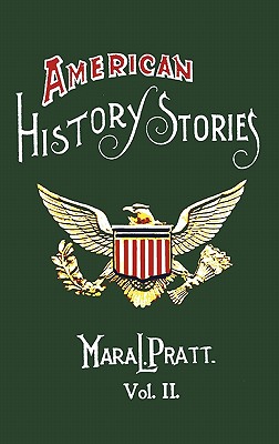 American History Stories, Volume II - With Original Illustrations - Mara L. Pratt