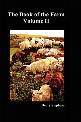 The Book of the Farm. Volume II. (Hardcover) - Henry Stephens