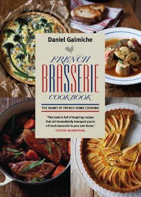 French Brasserie Cookbook - Daniel Galmiche