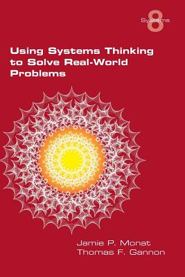 Using Systems Thinking to Solve Real-World Problems - Jamie P. Monat