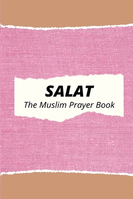 Salat The Muslim Prayer Book - Raqeem Press