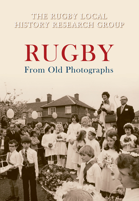 Rugby from Old Photographs - The Rugby Local History Research Group