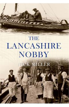 Coperta cărții 'The Lancashire Nobby: Shrimpers, Shankers, Prawners and Trawl Boats - Nick Miller'