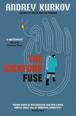 The Bickford Fuse - Andrey Kurkov