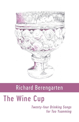 The Wine Cup - Richard Berengarten