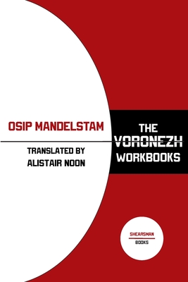 Coperta cărții 'The Voronezh Workbooks - Osip Mandelstam'