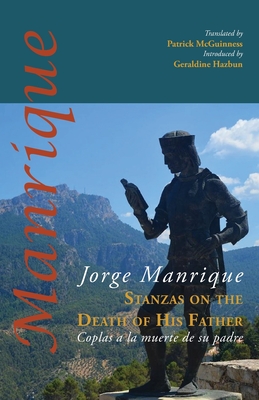 Stanzas on the Death of His Father: Coplas a la muerte de su padre - Jorge Manrique