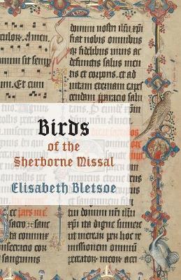 Birds of the Sherborne Missal - Elisabeth Bletsoe