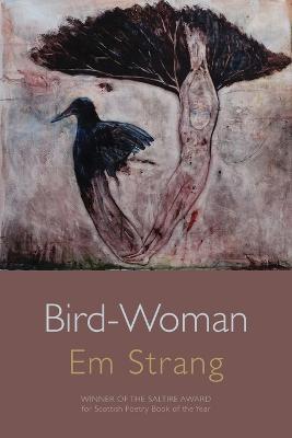 Coperta cărții 'Bird-Woman - Em Strang'