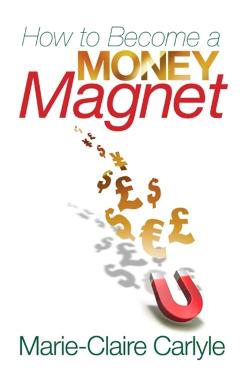 How to Become a Money Magnet - Carlyle