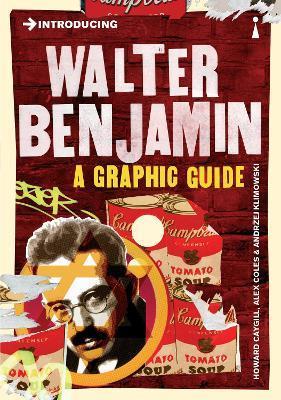 Introducing Walter Benjamin: A Graphic Guide - Howard Caygill