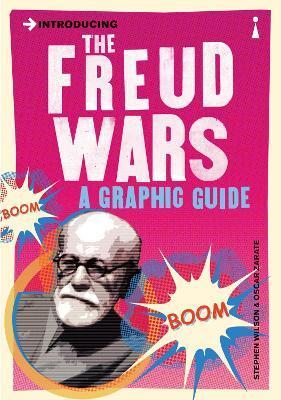 Introducing the Freud Wars: A Graphic Guide - Stephen Wilson