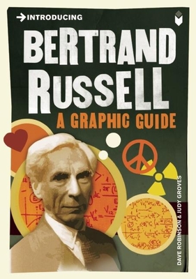 Introducing Bertrand Russell: A Graphic Guide - Dave Robinson