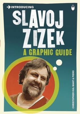 Introducing Slavoj Zizek: A Graphic Guide - Christopher Want