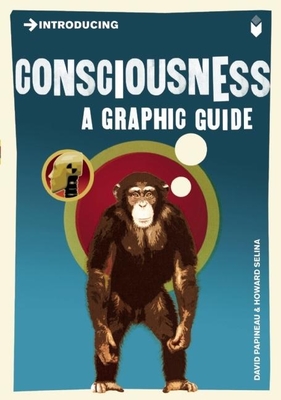 Introducing Consciousness: A Graphic Guide - David Papineau