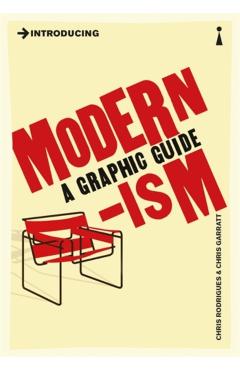 Introducing Modernism: A Graphic Guide - Chris Rodrigues