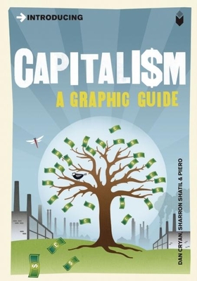 Introducing Capitalism: A Graphic Guide - Dan Cryan