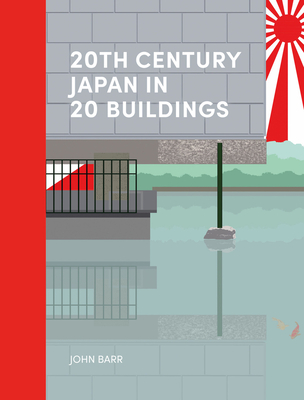 20th Century Japan in 20 Buildings - John Barr