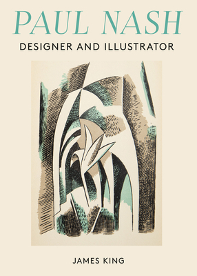 Paul Nash: Designer and Illustrator - James King