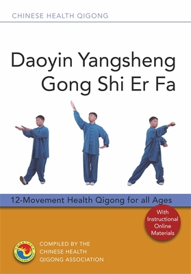 Daoyin Yangsheng Gong Shi Er Fa: 12-Movement Health Qigong for All Ages - Chinese Health Qigong Association