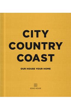 City Country Coast: Our House Your Home - Soho House