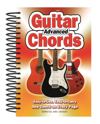 Advanced Guitar Chords: Easy-To-Use, Easy-To-Carry, One Chord on Every Page - Jake Jackson