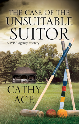 The Case of the Unsuitable Suitor - Cathy Ace