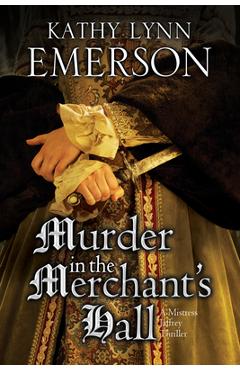 Coperta cărții 'Murder in the Merchant's Hall - Kathy Lynn Emerson'