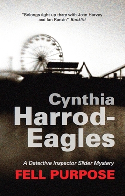 Fell Purpose: A Bill Slider Mystery - Cynthia Harrod-eagles