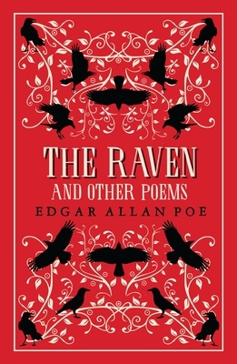 The Raven and Other Poems: Fully Annotated Edition with Over 400 Notes. It Contains Poe's Complete Poems and Three Essays on Poetry - Edgar Allan Poe