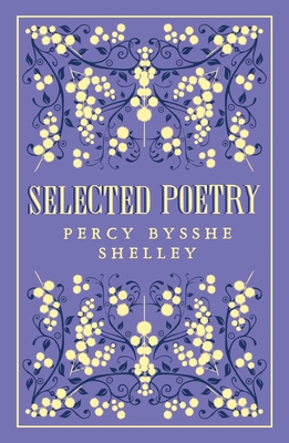 Selected Poetry - Percy Bysshe Shelley