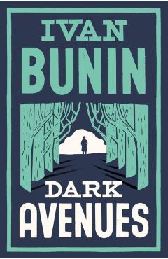 Dark Avenues - Ivan Bunin