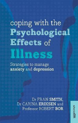Coping with the Psychological Effects of Illness: Strategies to Manage Anxiety and Depression - Fran Smith