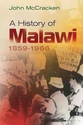 A History of Malawi: 1859-1966 - John Mccracken