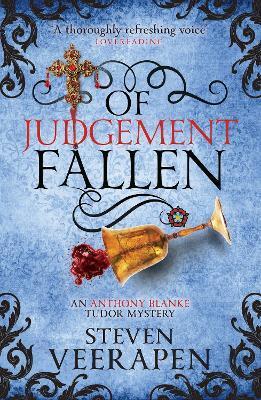 Of Judgement Fallen: An Anthony Blanke Tudor Mystery - Steven Veerapen