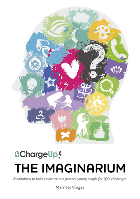 The Imaginarium: Meditations to Build Resilience and Prepare Young People for Life's Challenges - Marneta Viegas