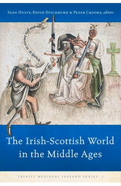 Coperta cărții 'The Irish-Scottish World in the Middle Ages: Volume 3 - Sean Duffy'
