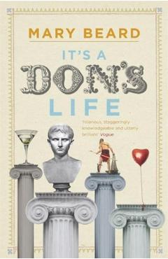Coperta cărții 'It's a Don's Life - Mary Beard'