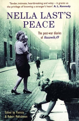 Nella Last's Peace: The Post-War Diaries of Housewife, 49 - Nella Last