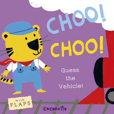 What's That Noise? Choo! Choo!: Guess the Vehicle! - Cocoretto