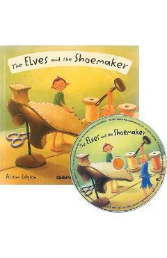 Coperta cărții 'The Elves and the Shoemaker [With CD (Audio)] - Alison Edgson'