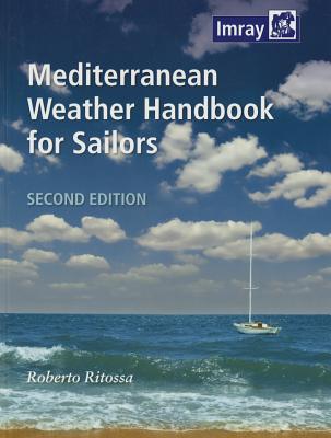 Mediterranean Weather Handbook for Sailors, 2nd Ed. - Roberto Ritossa