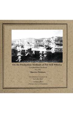 Poza produsului On the Production Methods of Pot Still Whisky: Campbeltown, Scotland, May 1920 - Masataka Taketsuru