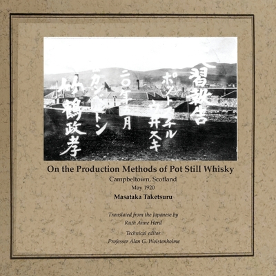 On the Production Methods of Pot Still Whisky: Campbeltown, Scotland, May 1920 - Masataka Taketsuru