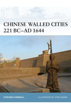 Coperta cărții 'Chinese Walled Cities 221 Bc- Ad 1644 - Stephen Turnbull'