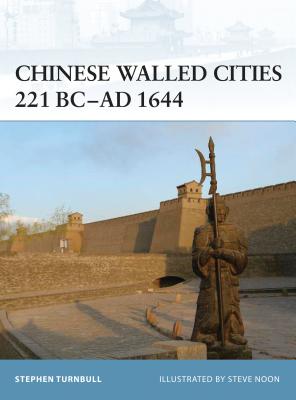 Coperta cărții 'Chinese Walled Cities 221 Bc- Ad 1644 - Stephen Turnbull'